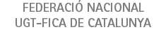 FEDERACIÓ NACIONAL UGT-FICA DE CATALUNYA